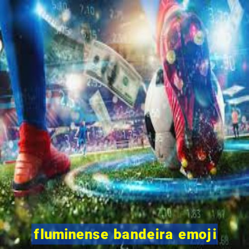 fluminense bandeira emoji